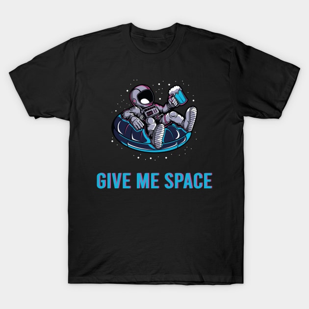 Give Me Space T-Shirt by kim.id